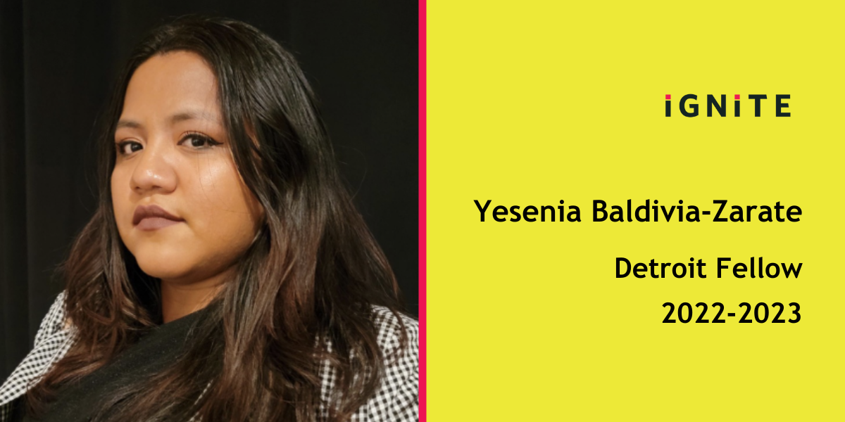 Meet Yesenia Baldivia-Zarate, IGNITE's 22-23 Detroit Fellow